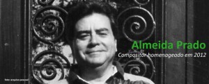 Almeida Prado - Compositor homenageado 2012